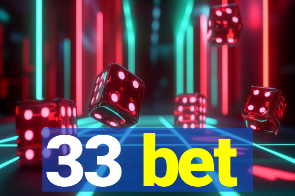 33 bet